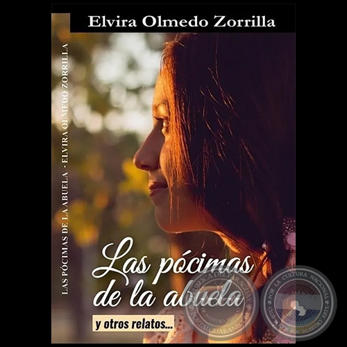 LAS PÓCIMAS DE LA ABUELA Y OTROS RELATOS - Autora: ELVIRA OLMEDO ZORRILLA - Año 2022